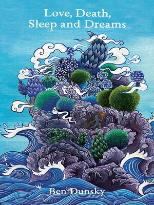 cover image of Love, Death, Sleep and Dreams